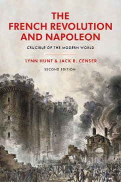 The French Revolution and Napoleon - Hunt, Professor Emeritus Lynn (University of California, Los Angeles; Censer, Jack R. (George Mason University, USA)