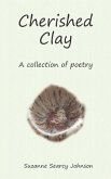 Cherished Clay: A collection of poetry