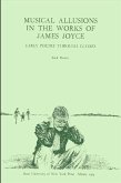 Musical Allusions in the Works of James Joyce: Early Poetry Through Ulysses