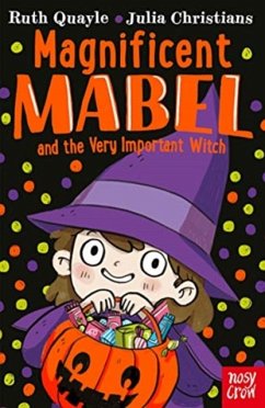 Magnificent Mabel and the Very Important Witch - Quayle, Ruth