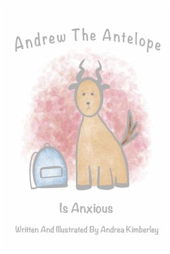 Andrew The Antelope Is Anxious - Kimberley, Andrea