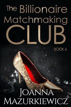 The Billionaire Matchmaking Club Book 6 (eBook, ePUB) - Mazurkiewicz, Joanna