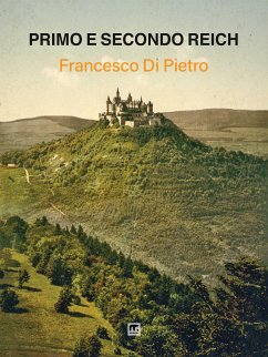 Primo e Secondo Reich (eBook, ePUB) - Di Pietro, Francesco