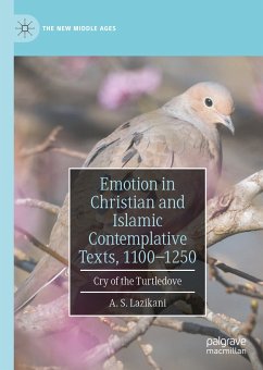 Emotion in Christian and Islamic Contemplative Texts, 1100–1250 (eBook, PDF) - Lazikani, A. S.