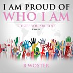 I Am Proud of Who I Am