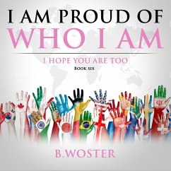 I Am Proud of Who I Am - Woster, B.