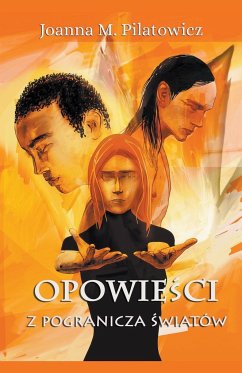 Opowie¿ci z pogranicza ¿wiatów - Pilatowicz, Joanna M.