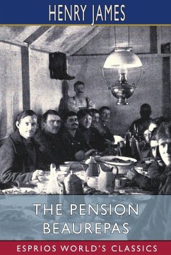 The Pension Beaurepas (Esprios Classics) - James, Henry