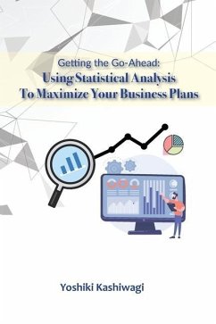 Getting the Go-Ahead: Using Statistical Analysis To Maximize Your Business Plans - Kashiwagi, Yoshiki