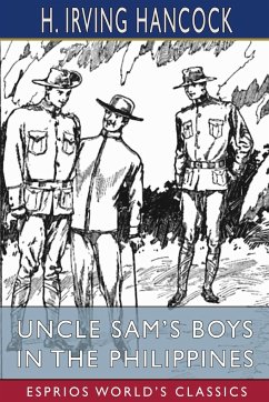 Uncle Sam's Boys in the Philippines (Esprios Classics) - Hancock, H Irving