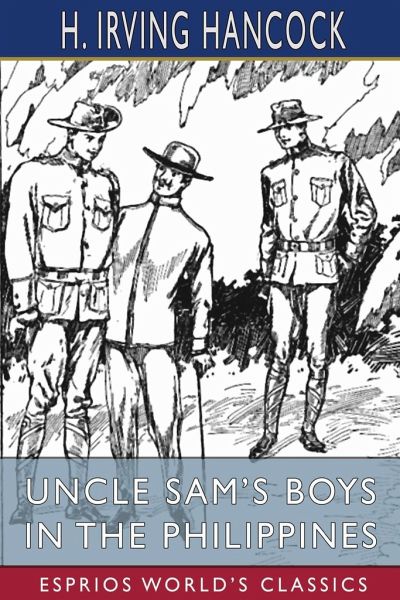 Uncle Sam's Boys in the Philippines (Esprios Classics) Uncle Sam's Boys in the Philippines (Esprios Classics)