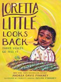 Loretta Little Looks Back: Three Voices Go Tell It: A Monologue Novel