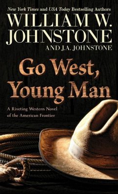 Go West, Young Man: A Riveting Western Novel of the American Frontier - Johnstone, William W.; Johnstone, J. A.