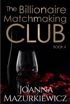The Billionaire Matchmaking Club Book 4 (eBook, ePUB) - Mazurkiewicz, Joanna