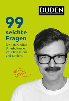 99 seichte Fragen für tiefgründige Unterhaltungen zwischen Eltern und Kindern (eBook, ePUB) - Caspers, Ralph