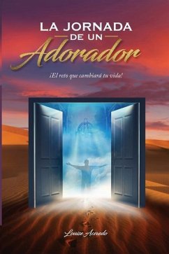 La jornada de un Adorador: ¡El reto que cambiará tu vida! - Acevedo, Louise