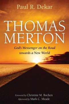 Thomas Merton: God's Messenger on the Road towards a New World (eBook, ePUB)