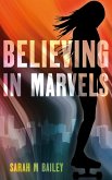 Believing In Marvels (eBook, ePUB)