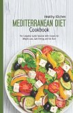 Mediterranean Diet Cookbook: The Complete Guide Solution with Recipes for Weight Loss, Gain Energy and Fat Burn (eBook, ePUB)