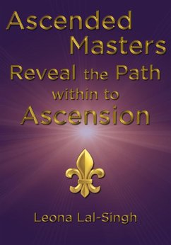 Ascended Masters Reveal the Path within to Ascension (eBook, ePUB) - Lal-Singh, Leona