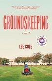Groundskeeping: A Read with Jenna Pick (eBook, ePUB) Groundskeeping: A Read with Jenna Pick (eBook, ePUB)
