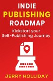 Indie Publishing Roadmap (eBook, ePUB) Indie Publishing Roadmap (eBook, ePUB)