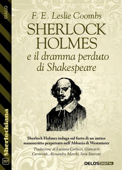 Sherlock Holmes e il dramma perduto di Shakespeare (eBook, ePUB) - E. Leslie Coombs, F.