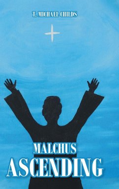 Malchus Ascending - Childs, T. Michael