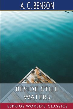 Beside Still Waters (Esprios Classics) - Benson, A. C.