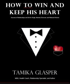 How To Win And Keep His Heart (eBook, ePUB) - Glasper, Tamika