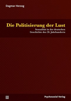 Die Politisierung der Lust (eBook, PDF) - Herzog, Dagmar