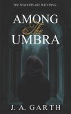 Among the umbra: The shadows are watching...