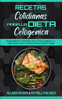 Recetas Cotidianas Para La Dieta Cetogénica - Rivera, Allison; Blanco, Estrella