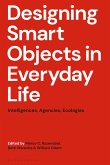 Designing Smart Objects in Everyday Life: Intelligences, Agencies, Ecologies
