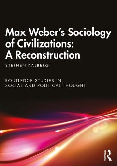 Max Weber's Sociology of Civilizations: A Reconstruction (eBook, PDF) - Kalberg, Stephen