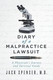 DIARY of a MALPRACTICE LAWSUIT: A Physician's Journey and Survival Guide