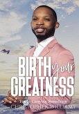 Birth Your Greatness