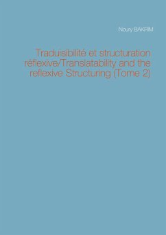 Traduisibilité et structuration réflexive/Translatability and the reflexive Structuring (Tome 2) (eBook, PDF) - Bakrim, Noury