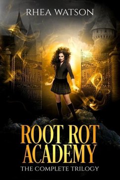 Root Rot Academy: The Complete Trilogy - Watson, Rhea