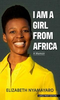 I Am a Girl from Africa: A Memoir - Nyamayaro, Elizabeth