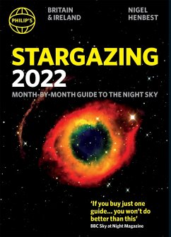 Philip's Stargazing 2022 Month-by-Month Guide to the Night Sky in Britain & Ireland - Henbest, Nigel