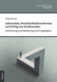 Lebensziele, Persönlichkeitsmerkmale und Erfolg von Studierenden (eBook, PDF) Lebensziele, Persönlichkeitsmerkmale und Erfolg von Studierenden (eBook, PDF)