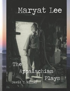 Maryat Lee: The Appalachian Plays - Miller, David T.