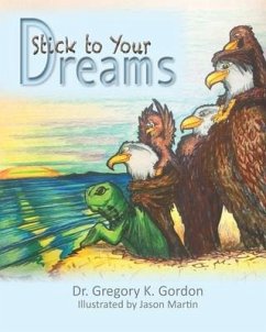 Stick to Your Dreams - Gordon, Gregory K