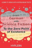 Learn German with Science Fiction The Zero Point of Existence: Interlinear German to English