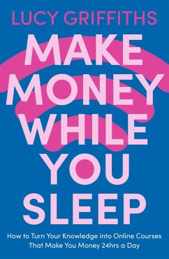 Make Money While You Sleep (eBook, ePUB) - Griffiths, Lucy