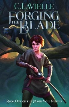 Forging the Blade Book One of the Mage Web Series (eBook, ePUB) - Lavielle, C.