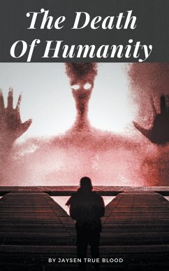 The Death Of Humanity - Blood, Jaysen True