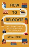 How to Relocate (eBook, ePUB) How to Relocate (eBook, ePUB)
