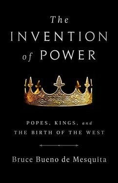 The Invention of Power (eBook, ePUB) - Bueno De Mesquita, Bruce